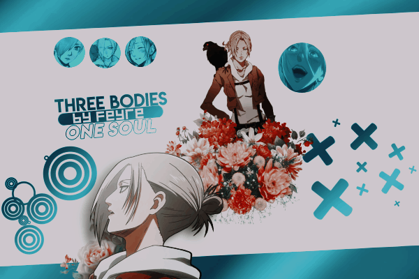 Fanfic / Fanfiction Three bodies, one soul.