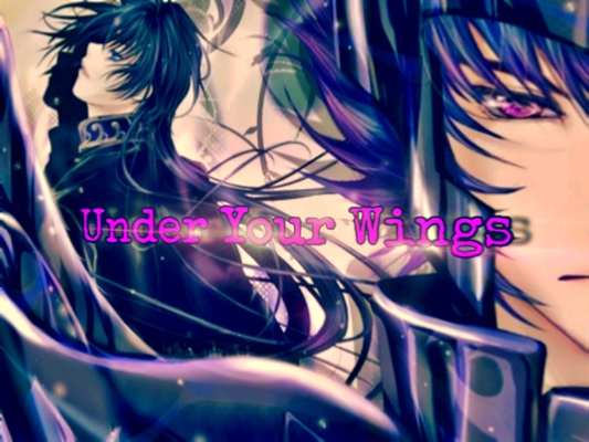 Fanfic / Fanfiction Under Your Wings