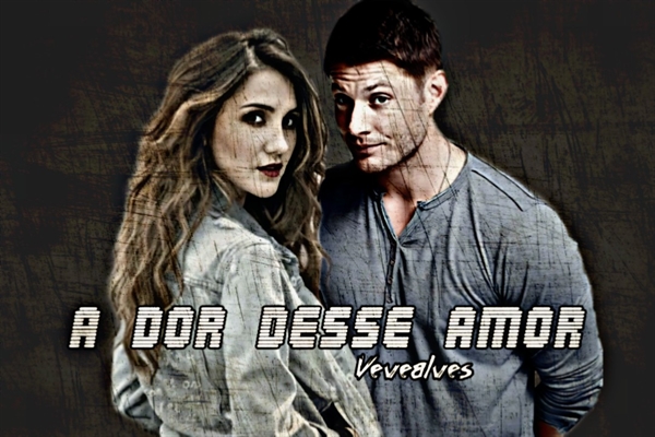 Fanfic / Fanfiction A Dor Desse Amor