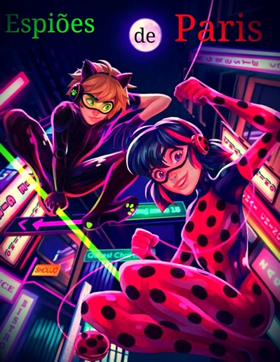 História Ladybug e CatNoir, o segredo do guardião - Suspeita - História  escrita por AnneMartins - Spirit Fanfics e Histórias