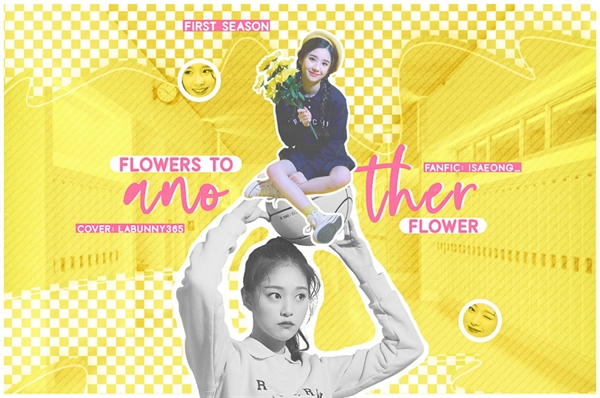 Fanfic / Fanfiction Flowers to another flower - Primeira Temporada