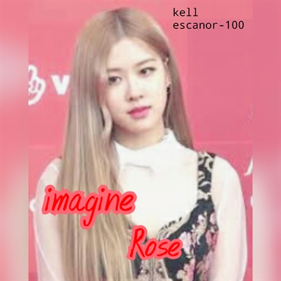 Fanfic / Fanfiction Imagine Rose