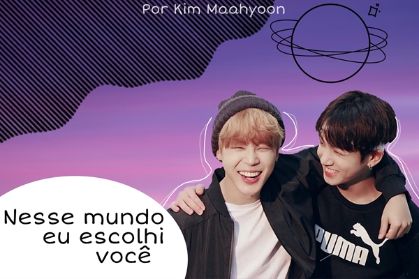 Fanfic / Fanfiction Nesse mundo,eu escolhi você!- Jikook