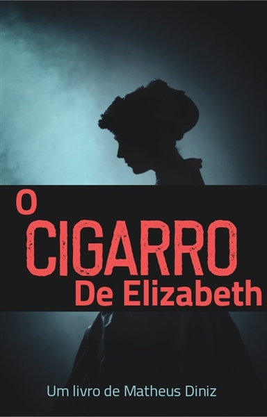 Fanfic / Fanfiction O cigarro de Elizabeth