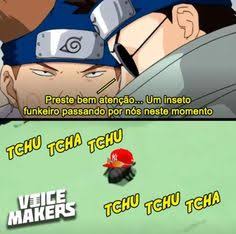 Voice Makers - Dessa vez não foi o Naruto que estava todo