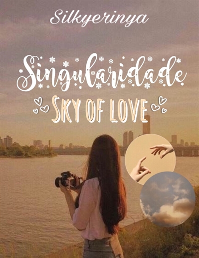 Fanfic / Fanfiction Singularidade - Sky of Love