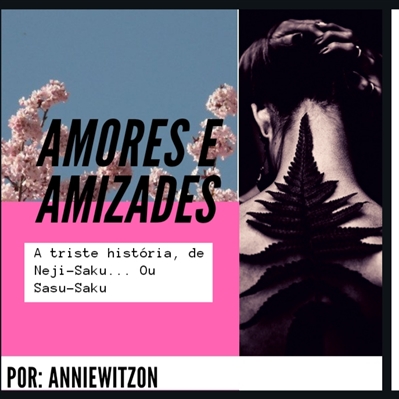 Fanfic / Fanfiction Amores e amizades (NejiSaku)