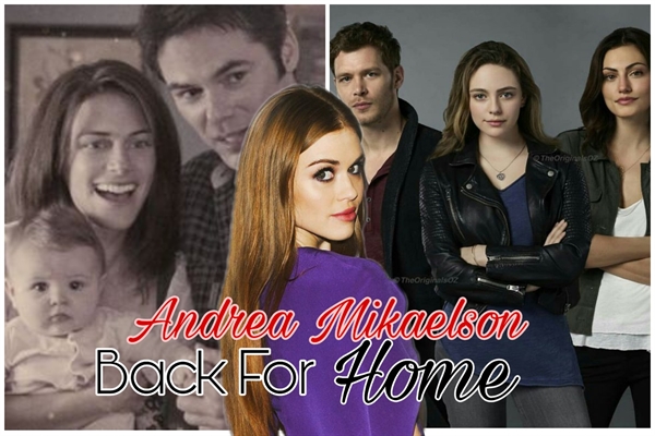 Fanfic / Fanfiction Andrea Mikaelson - Back For Home