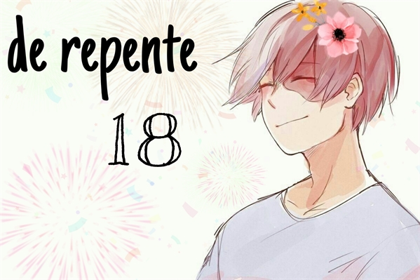 Fanfic / Fanfiction De repente 18