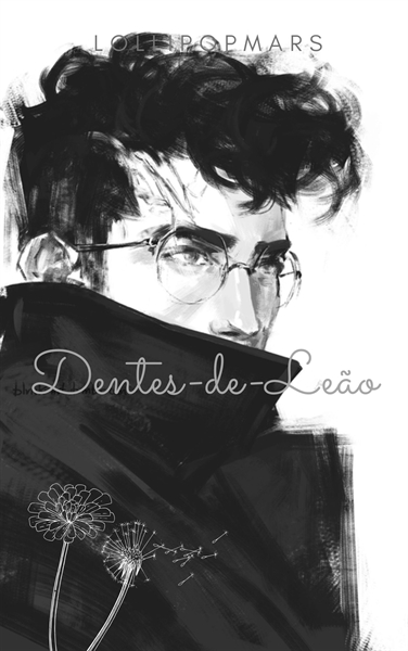 Fanfic / Fanfiction Dentes-de-Leão