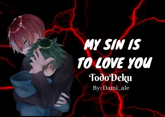 Fanfic / Fanfiction My sin is to love you - TodoDeku - BnHA