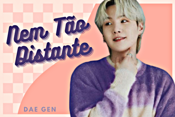 Fanfic / Fanfiction Nem tão distante -- TaeGi