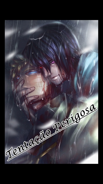 Fanfic / Fanfiction (SasuNaru) Tentação Perigosa (NaruSasu)