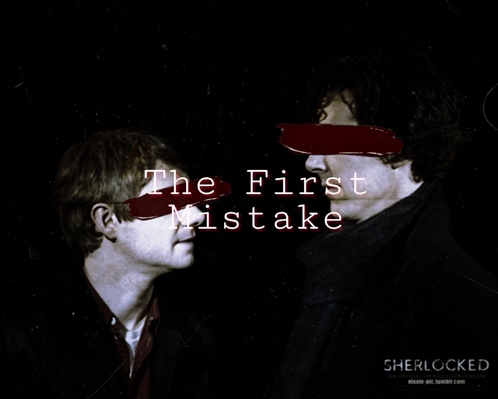 Fanfic / Fanfiction The first mistake - Johnlock