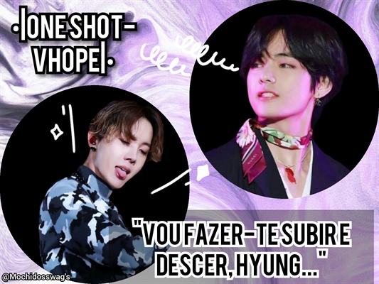 Fanfic / Fanfiction VHope- One shot- "Vou fazer-te subir e descer, Hyung..."