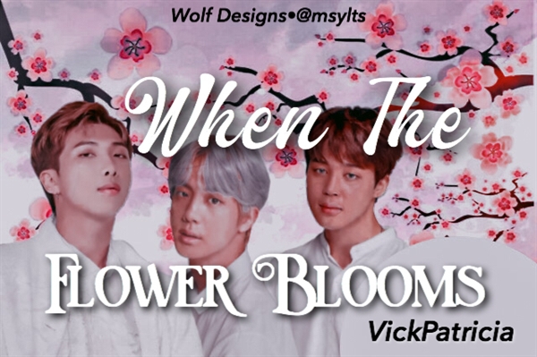 Fanfic / Fanfiction When the Flower Blooms