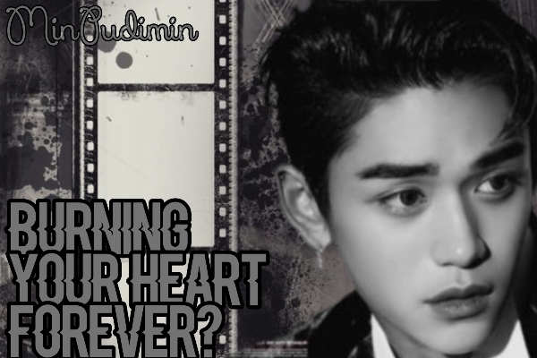 Fanfic / Fanfiction Burning your heart forever? -