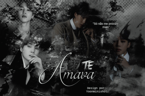 História Eu Te Amava Oneshot Yoonmin História Escrita Por Darkstorm Spirit Fanfics E 1320