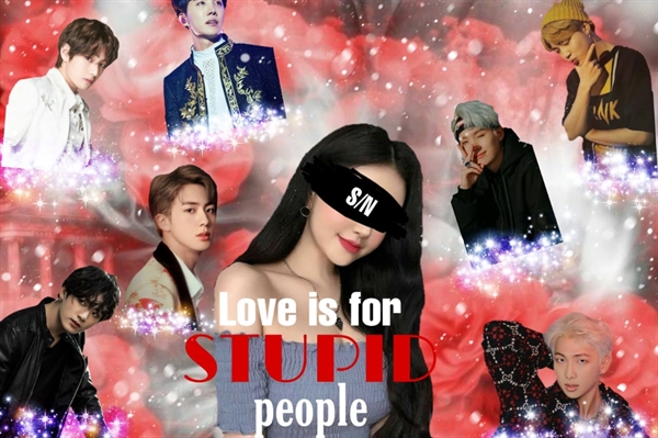 Fanfic / Fanfiction Love is for STUPID people(IMAGINE BTS)