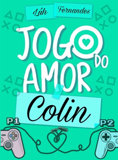 Fanfic / Fanfiction Is it love? Jogo do amor- Colin