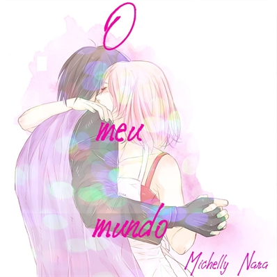 Fanfic / Fanfiction O meu mundo (Sasusaku)