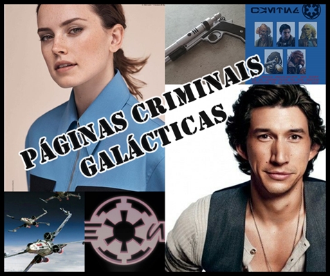 Fanfic / Fanfiction Páginas Criminais Galácticas - 1 (Reylo-Policial)