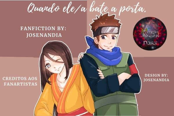 Fanfic / Fanfiction Quando ele ou ela bate a porta. (Nova Versão)