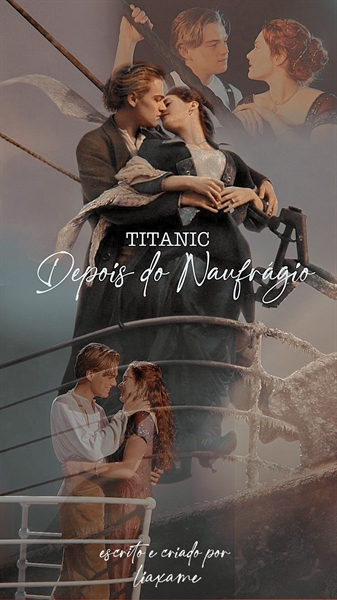 Fanfic / Fanfiction TITANIC ~ Depois do Naufrágio