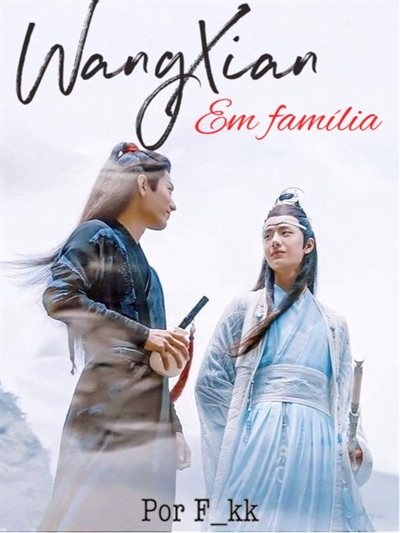 Fanfic / Fanfiction WangXian - Em Família