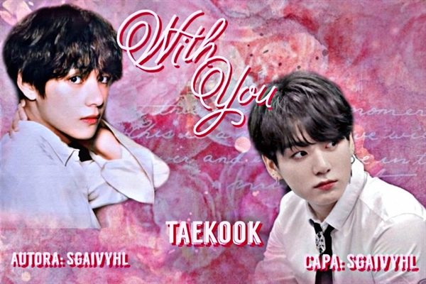 História With You Taekook História Escrita Por Sgaivyhl Spirit Fanfics E Histórias