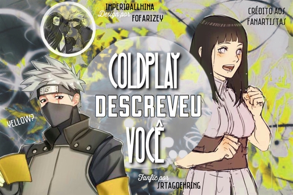 Fanfic / Fanfiction Coldplay descreveu você - KakaHina