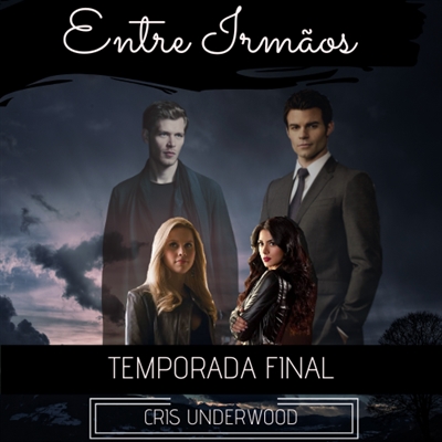 Fanfic / Fanfiction Entre Irmãos (Temporada Final)