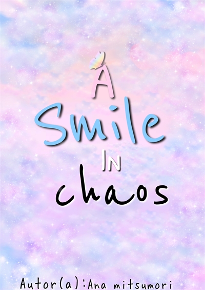 Fanfic / Fanfiction Smile in chaos