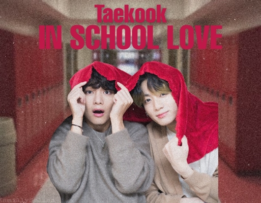 Fanfic / Fanfiction Taekook In School Love (Sendo revisado)