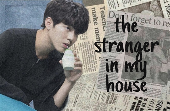 Fanfic / Fanfiction The stranger in my house