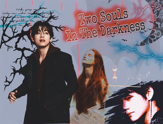 História Two Souls In The Darkness Kim Taehyung História Escrita