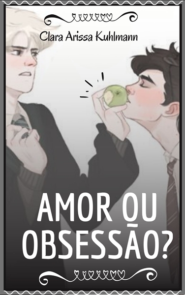 História Amor Ou Obsessão Drarry História Escrita Por Gemaescura