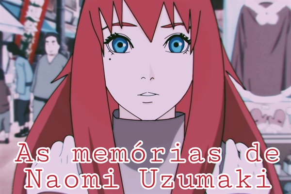 Eu te amo, As memórias de Naomi Uzumaki, Naruto