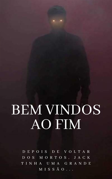 Fanfic / Fanfiction Bem-Vindos ao Fim