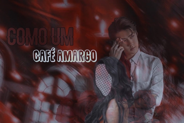 Fanfic / Fanfiction Como Um Café Amargo - SEHUN