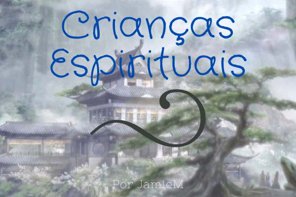 Fanfic / Fanfiction Crianças Espirituais