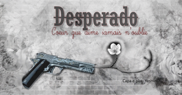 Fanfic / Fanfiction Desperado