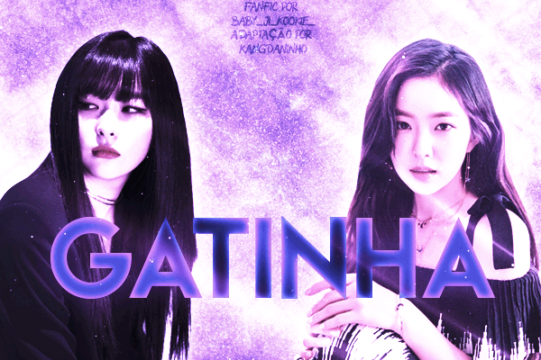 Fanfic / Fanfiction Gatinha (Seulrene Version)