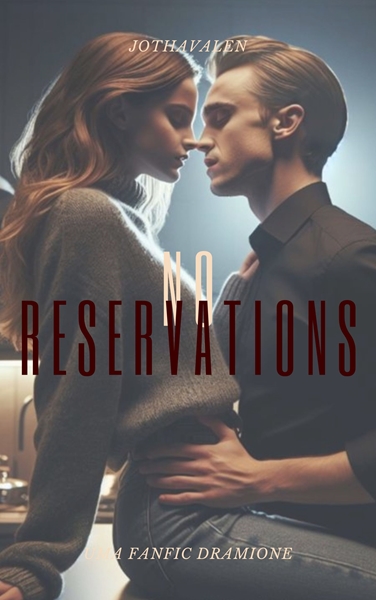 Fanfic / Fanfiction No Reservations - Dramione