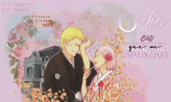 Fanfic / Fanfiction O dia que eu me apaixonei - Narusaku