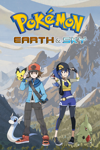 Fanfic / Fanfiction Pokémon: Earth and Sky (PAUSADA SEM PREVISAO DE RETORNO)