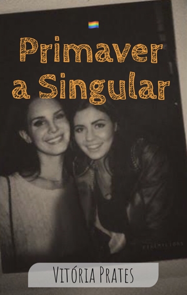 Fanfic / Fanfiction Primavera Singular