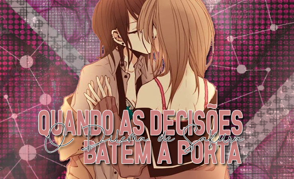 Fanfic / Fanfiction Quando as Decisões Batem à Porta