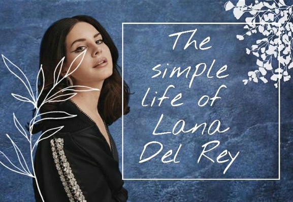 Fanfic / Fanfiction The Simple Life of Lana Del Rey