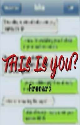 Fanfic / Fanfiction This is you? - Frerard (Creppypasta)